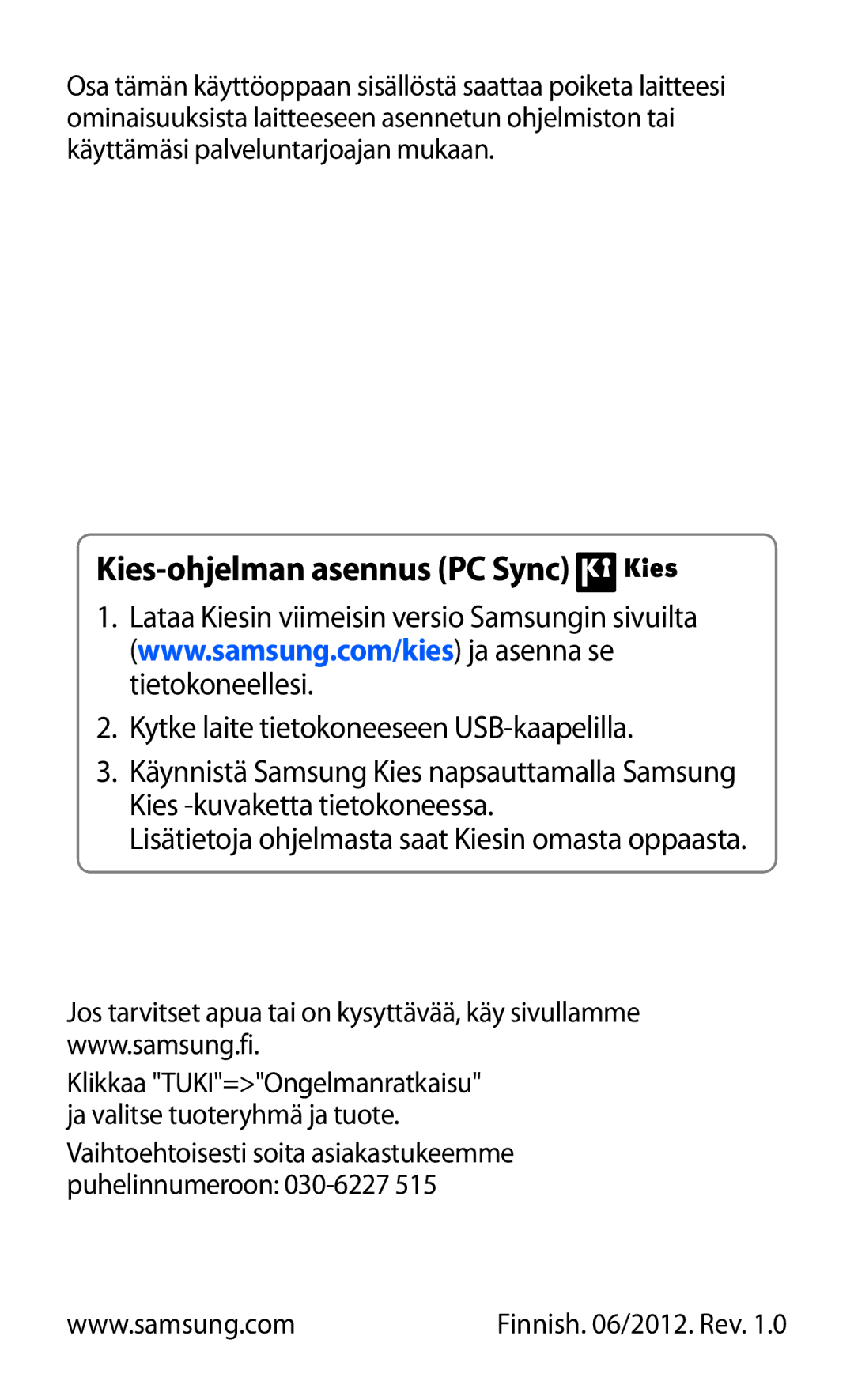 Samsung GT-I8530RWANEE, GT-I8530BAANEE Kies-ohjelman asennus PC Sync, Lisätietoja ohjelmasta saat Kiesin omasta oppaasta 