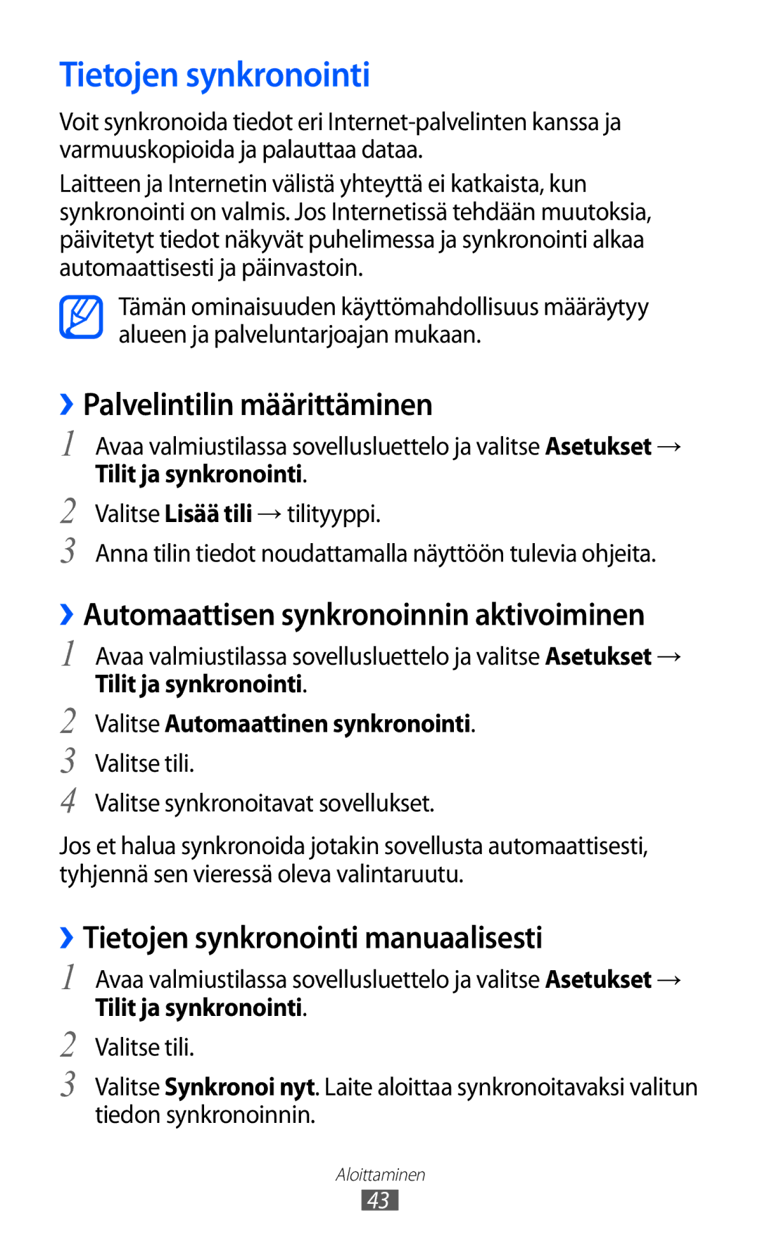 Samsung GT-I8530BAANEE ››Palvelintilin määrittäminen, ››Tietojen synkronointi manuaalisesti, Tilit ja synkronointi 