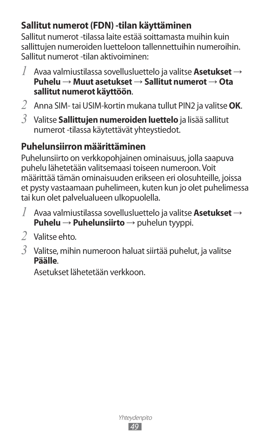 Samsung GT-I8530BAANEE, GT-I8530RWANEE manual Sallitut numerot FDN -tilan käyttäminen, Puhelunsiirron määrittäminen, Päälle 