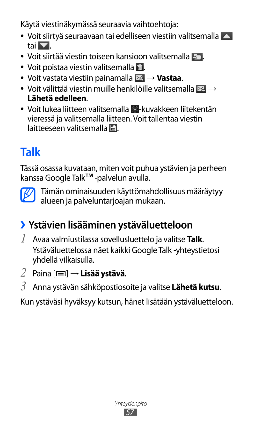 Samsung GT-I8530BAANEE manual Talk, ››Ystävien lisääminen ystäväluetteloon, → Vastaa, Lähetä edelleen, Paina → Lisää ystävä 