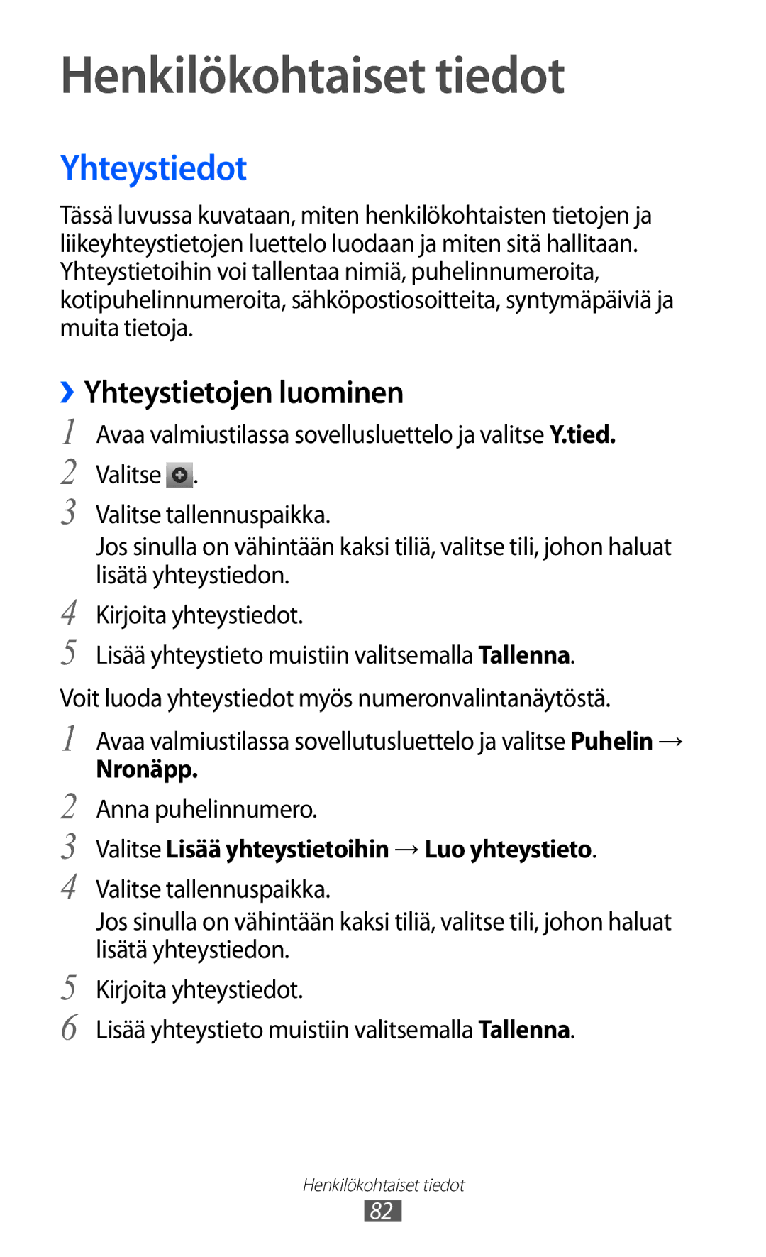 Samsung GT-I8530RWANEE manual Henkilökohtaiset tiedot, Yhteystiedot, ››Yhteystietojen luominen, Anna puhelinnumero 