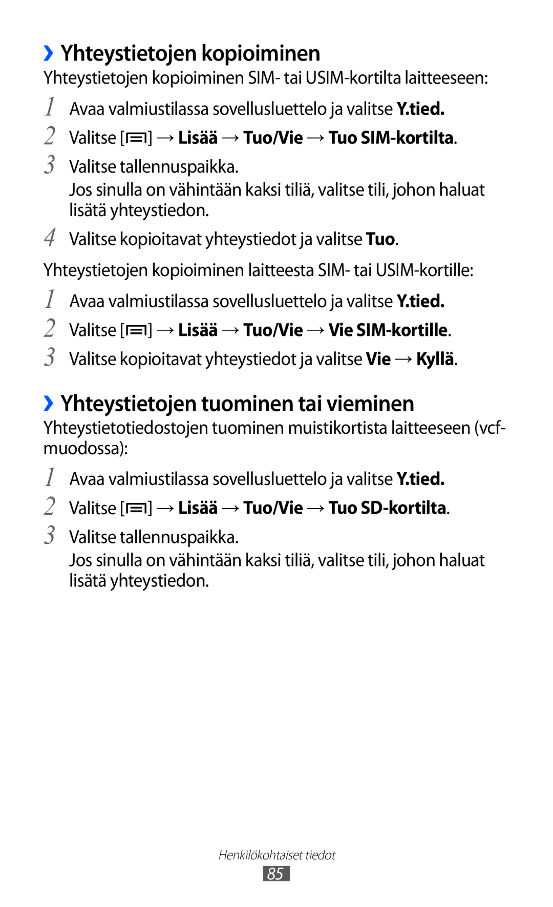 Samsung GT-I8530BAANEE, GT-I8530RWANEE manual ››Yhteystietojen kopioiminen, ››Yhteystietojen tuominen tai vieminen 
