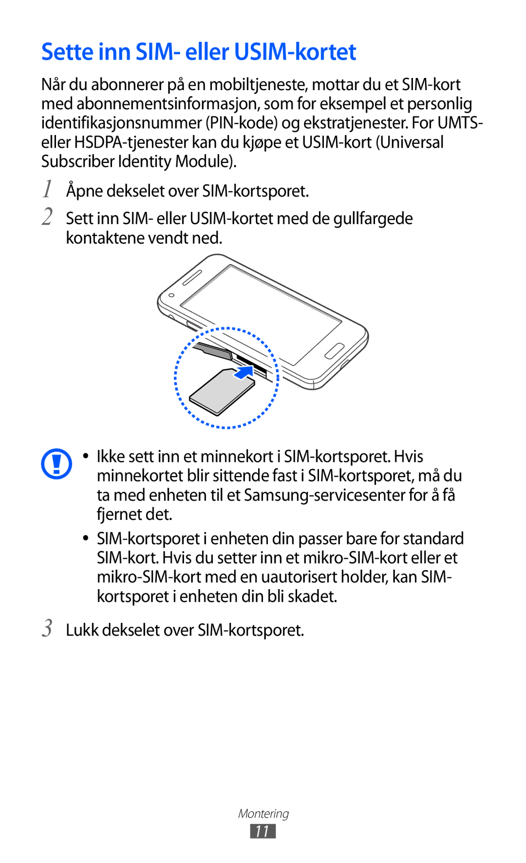 Samsung GT-I8530BAANEE, GT-I8530RWANEE manual Sette inn SIM- eller USIM-kortet, Lukk dekselet over SIM-kortsporet 