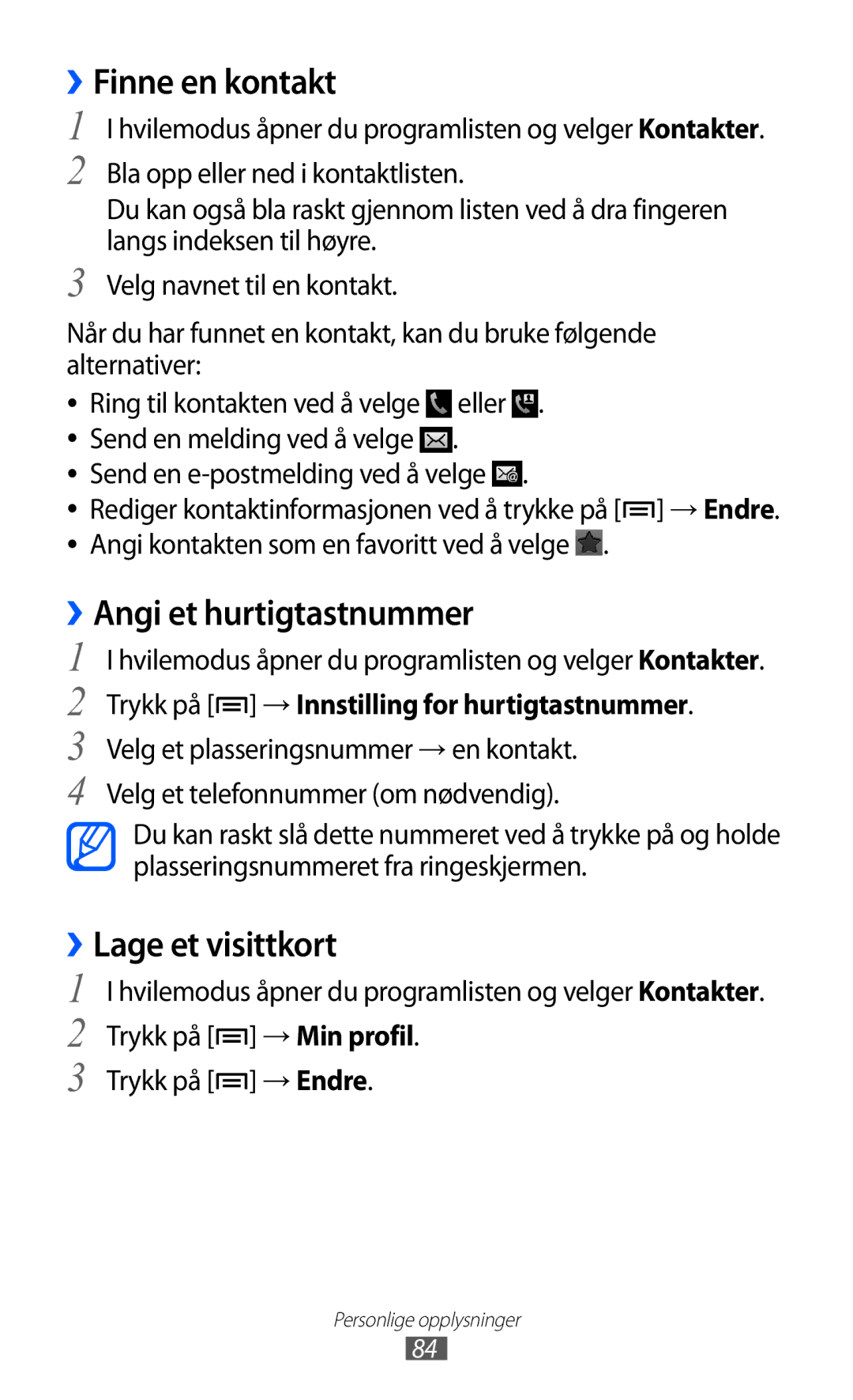 Samsung GT-I8530RWANEE, GT-I8530BAANEE manual ››Finne en kontakt, ››Angi et hurtigtastnummer, ››Lage et visittkort 