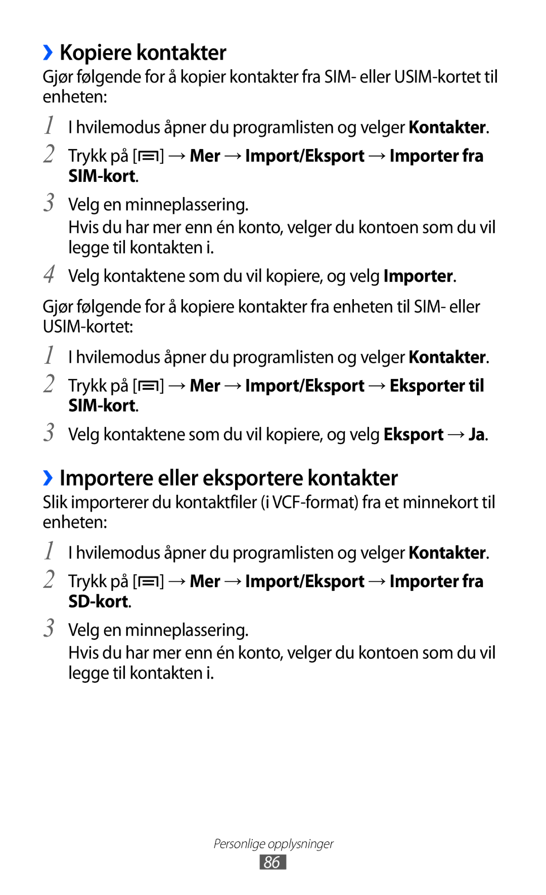 Samsung GT-I8530RWANEE, GT-I8530BAANEE manual ››Kopiere kontakter, ››Importere eller eksportere kontakter 