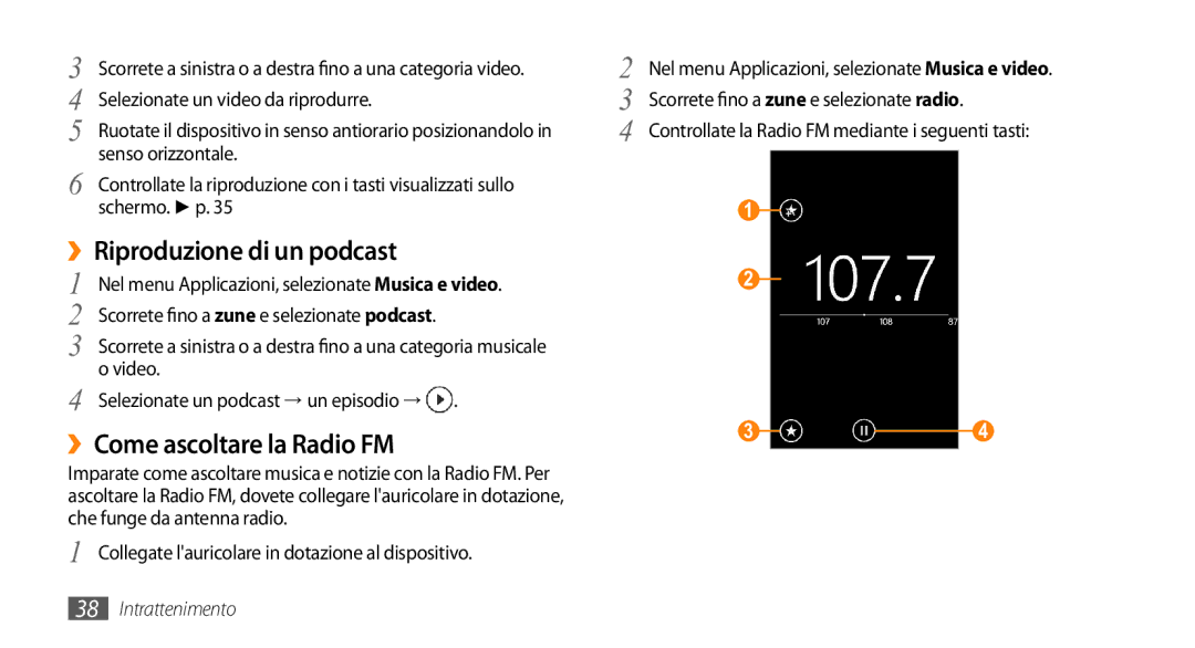 Samsung GT-I8700YKAPAN, GT-I8700YKAHUI, GT-I8700YKAOMN manual ››Riproduzione di un podcast, ››Come ascoltare la Radio FM 