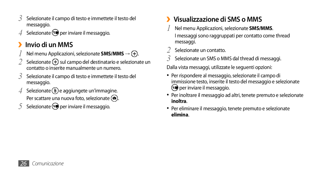 Samsung GT-I8700YKAPAN, GT-I8700YKAHUI, GT-I8700YKAOMN ››Invio di un MMS, ››Visualizzazione di SMS o MMS, Comunicazione 