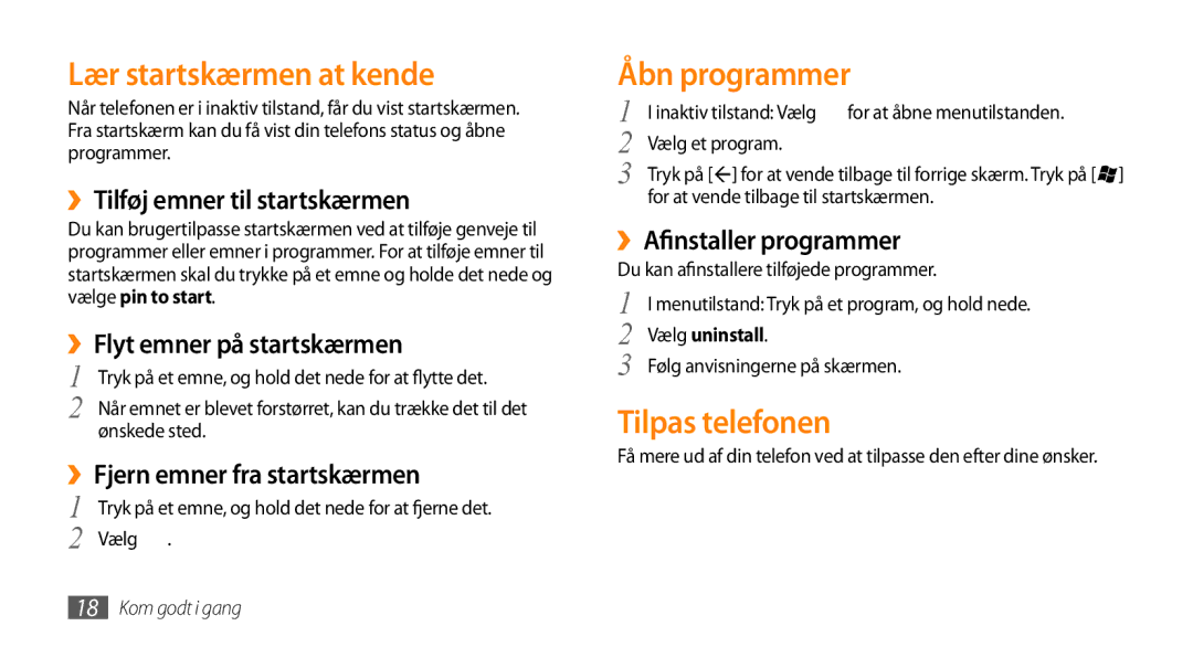 Samsung GT-I8700YKAHTS, GT-I8700YKANEE manual Lær startskærmen at kende, Åbn programmer, Tilpas telefonen 