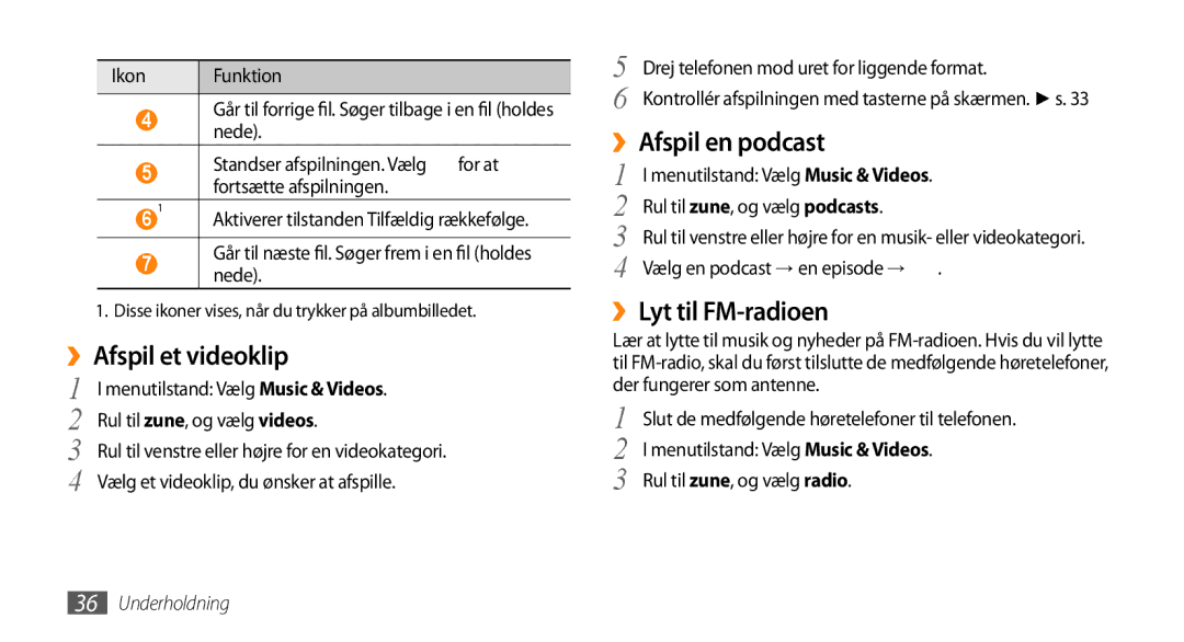 Samsung GT-I8700YKAHTS, GT-I8700YKANEE manual ››Afspil et videoklip, ››Afspil en podcast, ››Lyt til FM-radioen 