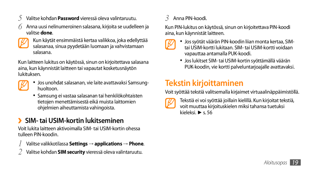 Samsung GT-I8700YKAHTS, GT-I8700YKANEE manual Tekstin kirjoittaminen, ››SIM- tai USIM-kortin lukitseminen, Anna PIN-koodi 