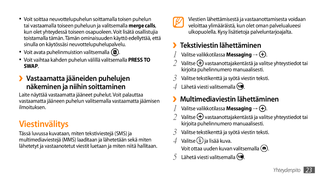 Samsung GT-I8700YKAHTS, GT-I8700YKANEE manual Viestinvälitys, ››Tekstiviestin lähettäminen, ››Multimediaviestin lähettäminen 