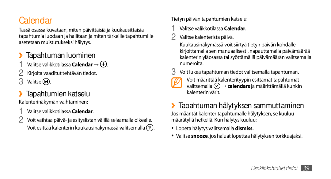 Samsung GT-I8700YKAHTS manual Calendar, ››Tapahtuman luominen, ››Tapahtumien katselu, ››Tapahtuman hälytyksen sammuttaminen 