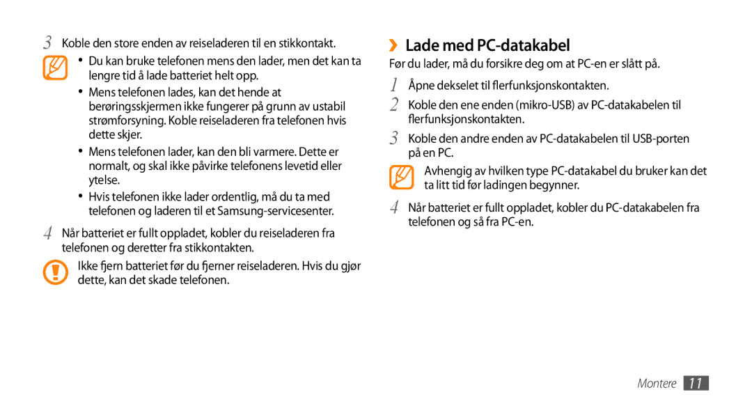 Samsung GT-I8700YKAHTS, GT-I8700YKANEE manual ››Lade med PC-datakabel 