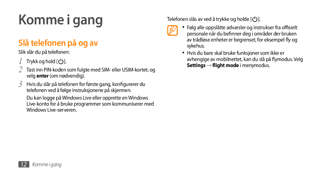 Samsung GT-I8700YKANEE, GT-I8700YKAHTS manual Komme i gang, Slå telefonen på og av 