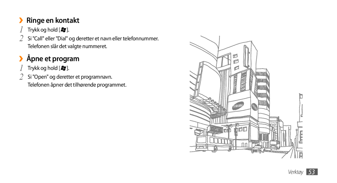 Samsung GT-I8700YKAHTS, GT-I8700YKANEE manual ››Ringe en kontakt, ››Åpne et program 