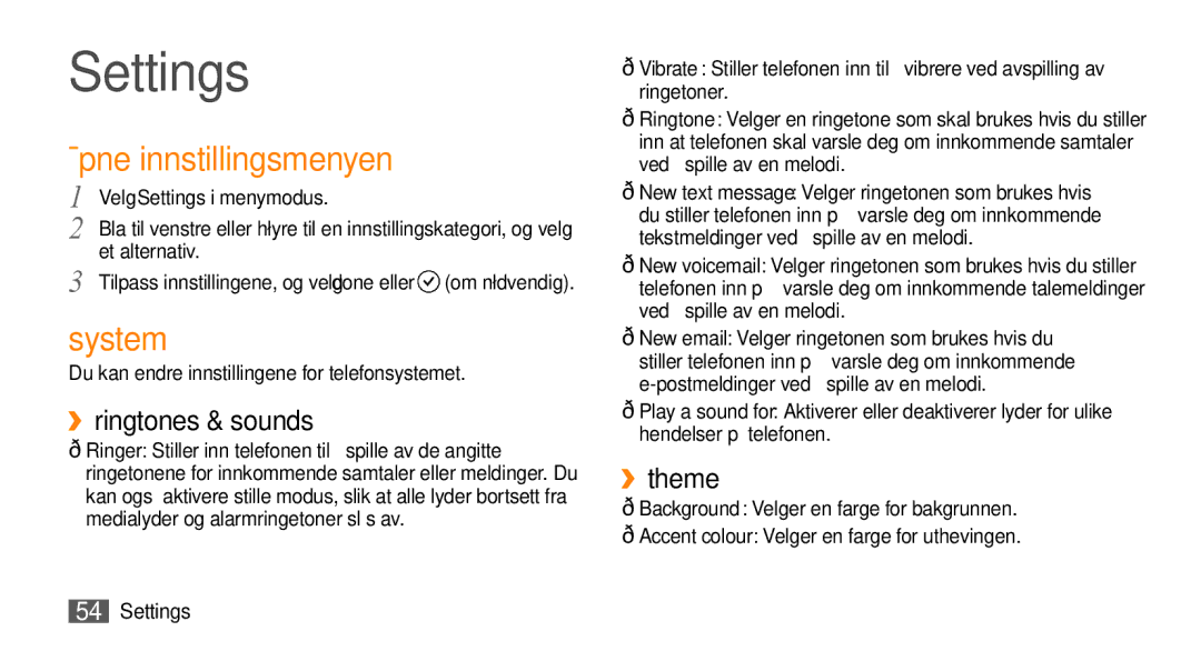 Samsung GT-I8700YKANEE, GT-I8700YKAHTS manual Settings, Åpne innstillingsmenyen, System, ››ringtones & sounds, ››theme 