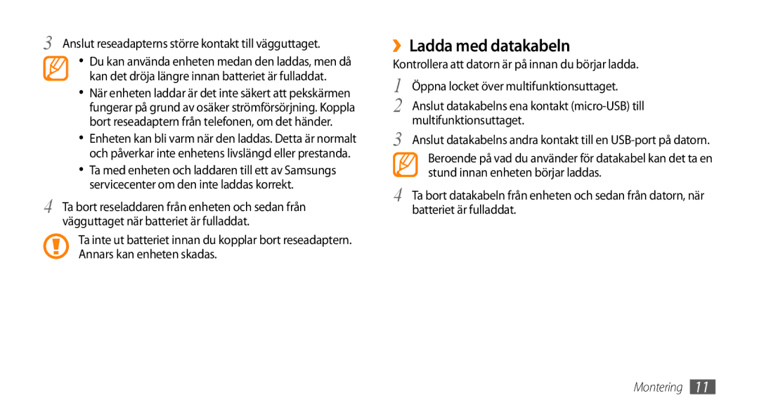 Samsung GT-I8700YKANEE, GT-I8700YKAHTS manual ››Ladda med datakabeln, Anslut reseadapterns större kontakt till vägguttaget 