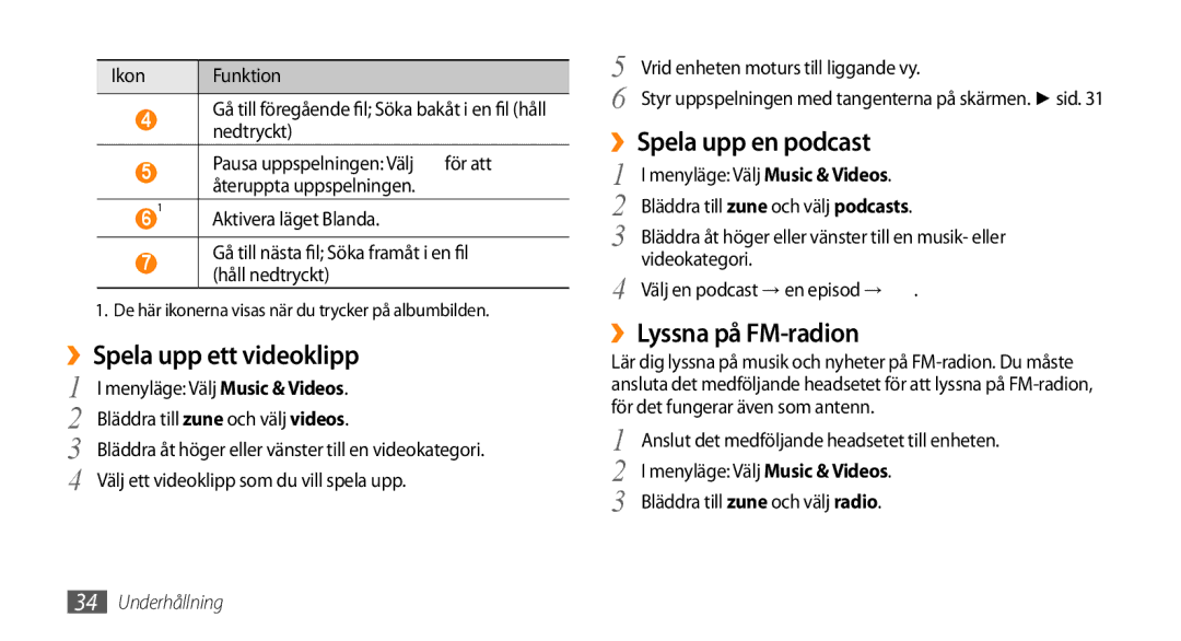 Samsung GT-I8700YKAHTS, GT-I8700YKANEE manual ››Spela upp en podcast, ››Lyssna på FM-radion 