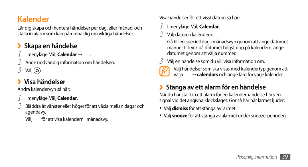 Samsung GT-I8700YKANEE manual Kalender, ››Skapa en händelse, ››Visa händelser, ››Stänga av ett alarm för en händelse 