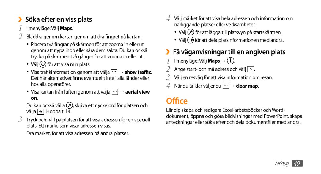 Samsung GT-I8700YKANEE, GT-I8700YKAHTS manual Office, ››Söka efter en viss plats, ››Få väganvisningar till en angiven plats 