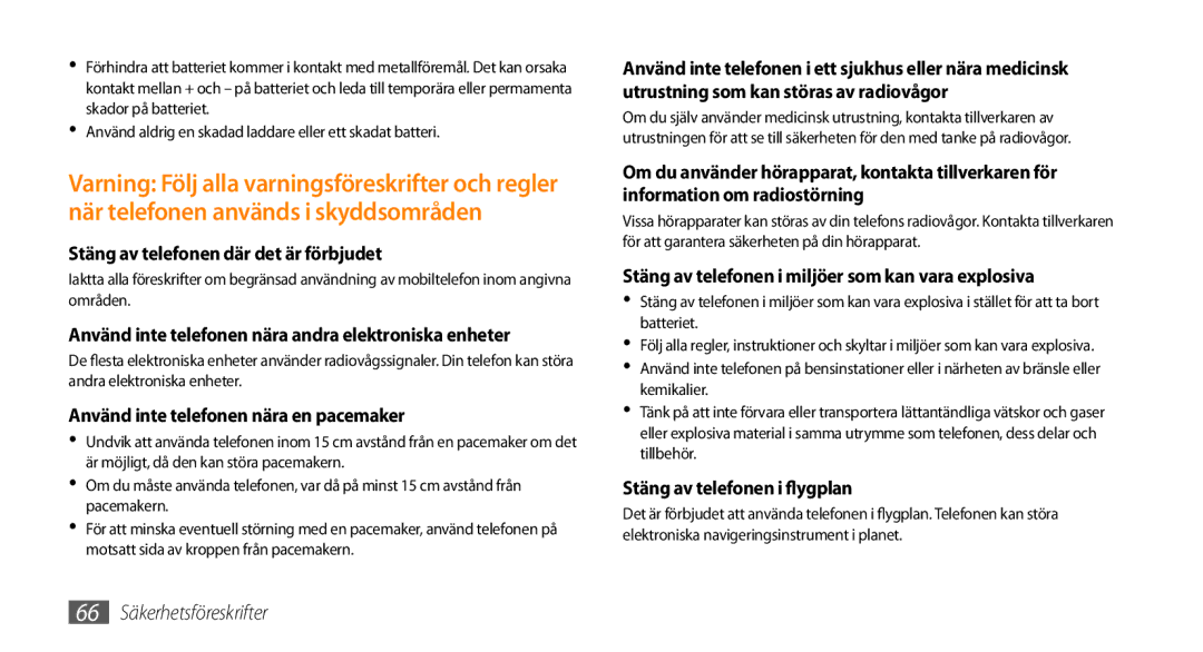 Samsung GT-I8700YKAHTS, GT-I8700YKANEE Stäng av telefonen där det är förbjudet, Använd inte telefonen nära en pacemaker 