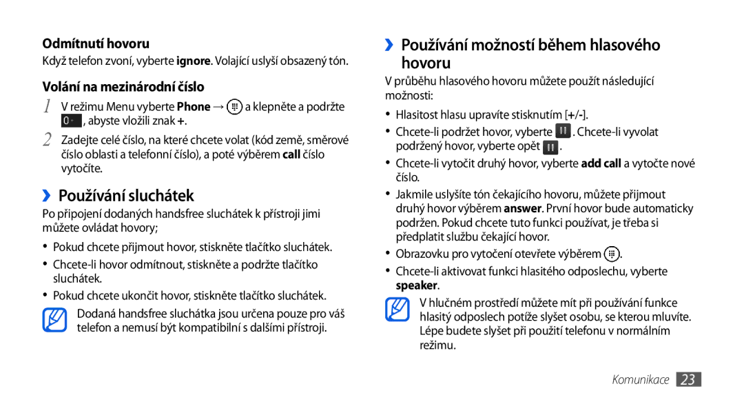 Samsung GT-I8700YKAORS, GT-I8700YKATMZ, GT-I8700YKAO2C ››Používání sluchátek, ››Používání možností během hlasového hovoru 