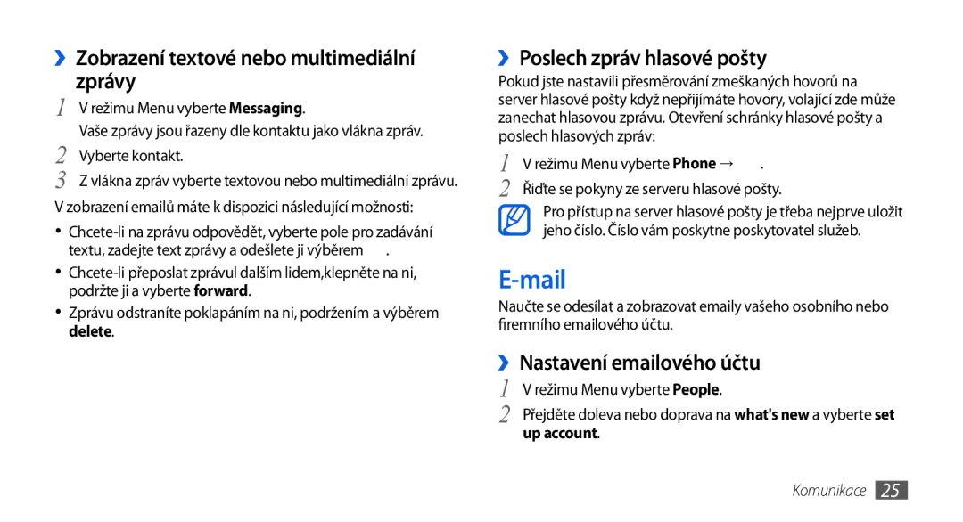 Samsung GT-I8700YKAO2C Mail, ››Zobrazení textové nebo multimediální zprávy, ››Poslech zpráv hlasové pošty, Up account 