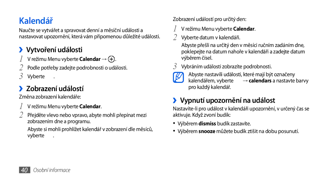 Samsung GT-I8700YKATMZ manual Kalendář, ››Vytvoření události, ››Zobrazení událostí, ››Vypnutí upozornění na událost 