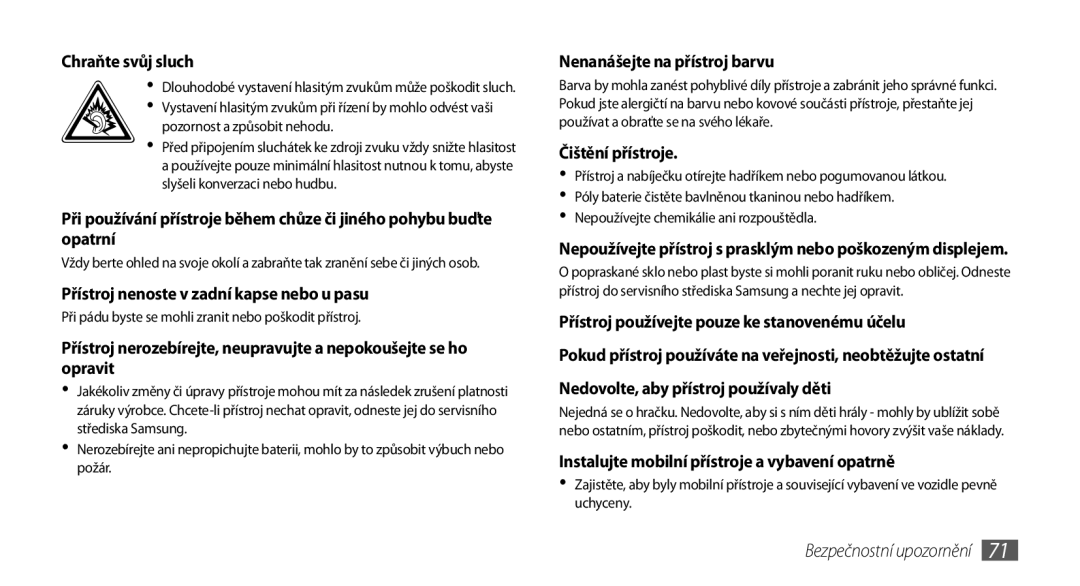 Samsung GT-I8700YKAORS manual Chraňte svůj sluch, Přístroj nenoste v zadní kapse nebo u pasu, Nenanášejte na přístroj barvu 