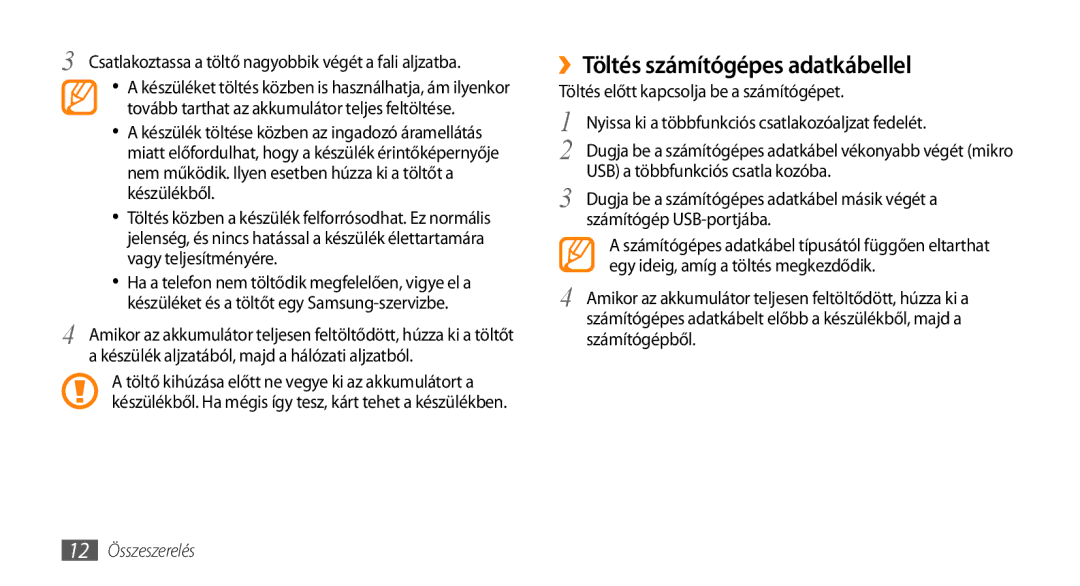 Samsung GT-I8700YKAATO manual ››Töltés számítógépes adatkábellel, Csatlakoztassa a töltő nagyobbik végét a fali aljzatba 