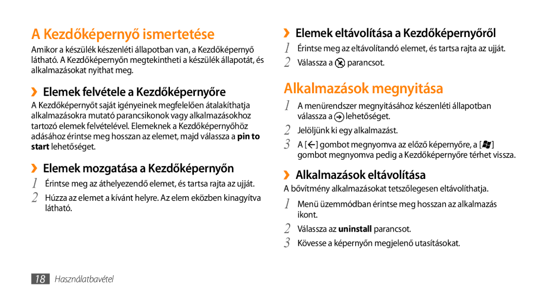 Samsung GT-I8700YKATMH, GT-I8700YKATMN, GT-I8700YKADRE, GT-I8700YKAATO Kezdőképernyő ismertetése, Alkalmazások megnyitása 