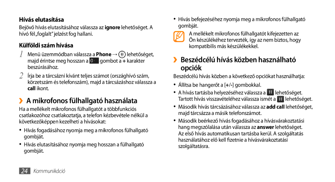 Samsung GT-I8700YKAOMN, GT-I8700YKATMN ››A mikrofonos fülhallgató használata, ››Beszédcélú hívás közben használható opciók 