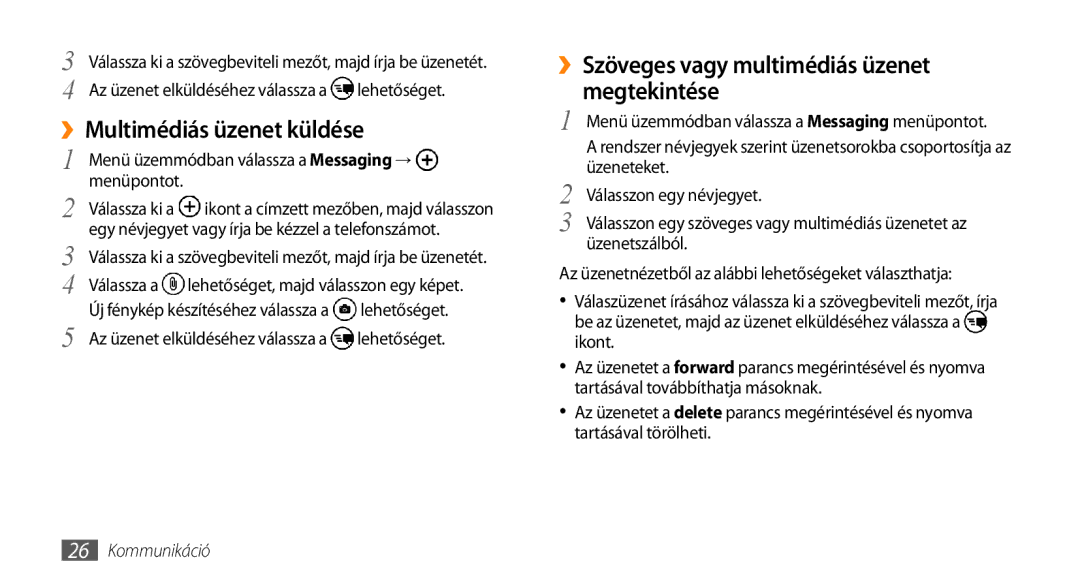Samsung GT-I8700YKAPAN manual ››Multimédiás üzenet küldése, ››Szöveges vagy multimédiás üzenet megtekintése, Lehetőséget 