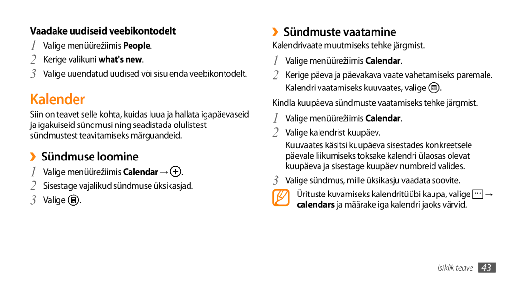 Samsung GT-I8700YKBSEB manual Kalender, ››Sündmuse loomine, ››Sündmuste vaatamine, Kerige valikuni whats new 