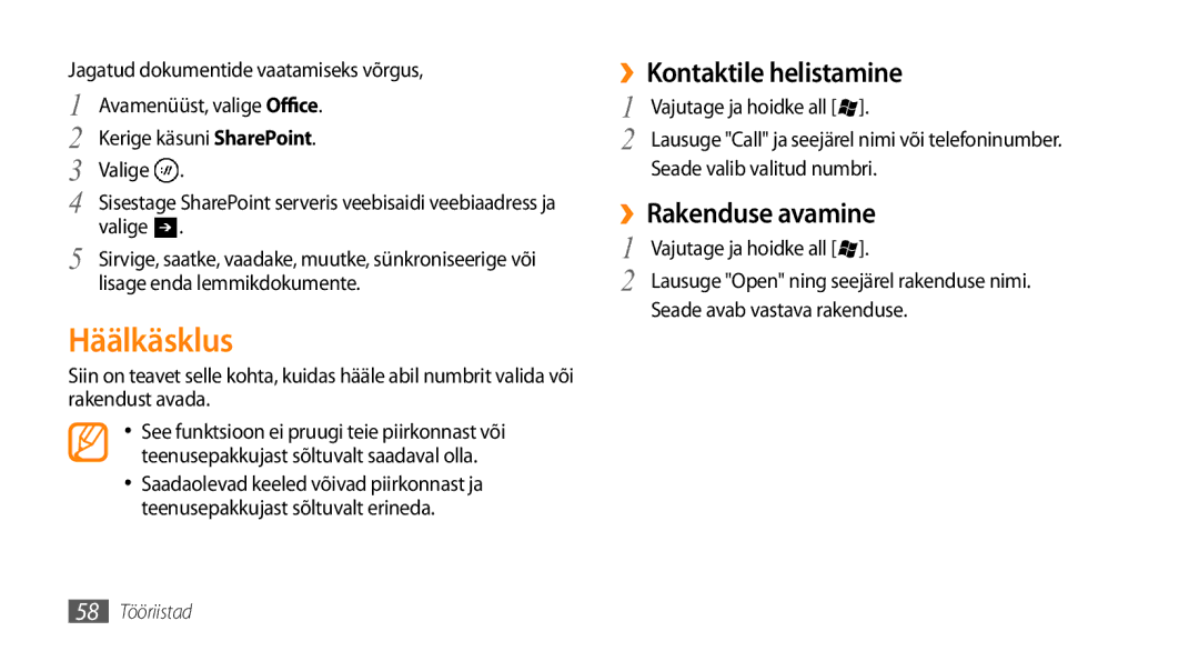 Samsung GT-I8700YKBSEB manual Häälkäsklus, ››Kontaktile helistamine, ››Rakenduse avamine, Seade valib valitud numbri 