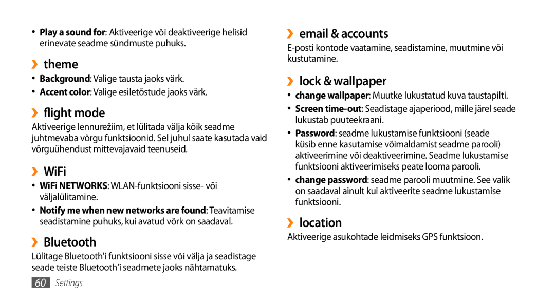 Samsung GT-I8700YKBSEB ››theme, ››flight mode, ››WiFi, ››Bluetooth, ››email & accounts, ››lock & wallpaper, ››location 