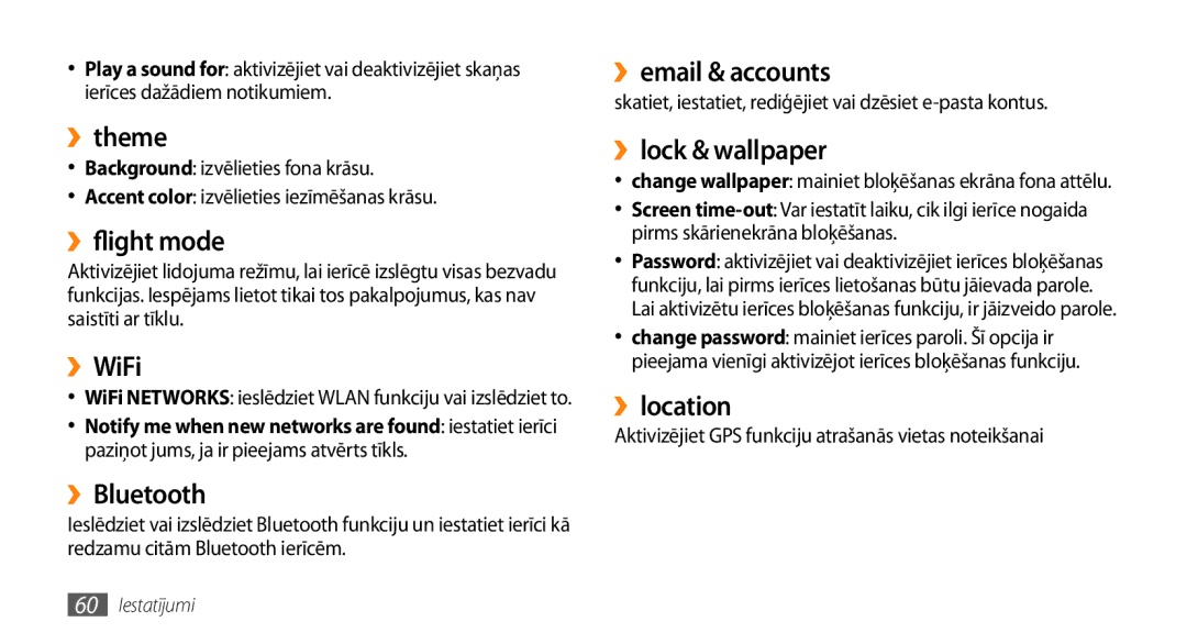 Samsung GT-I8700YKBSEB ››theme, ››flight mode, ››WiFi, ››Bluetooth, ››email & accounts, ››lock & wallpaper, ››location 