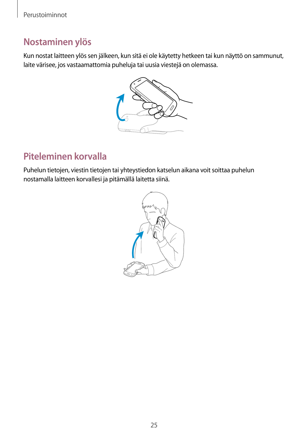 Samsung GT-I8730ZWANEE, GT-I8730TAANEE manual Nostaminen ylös, Piteleminen korvalla 