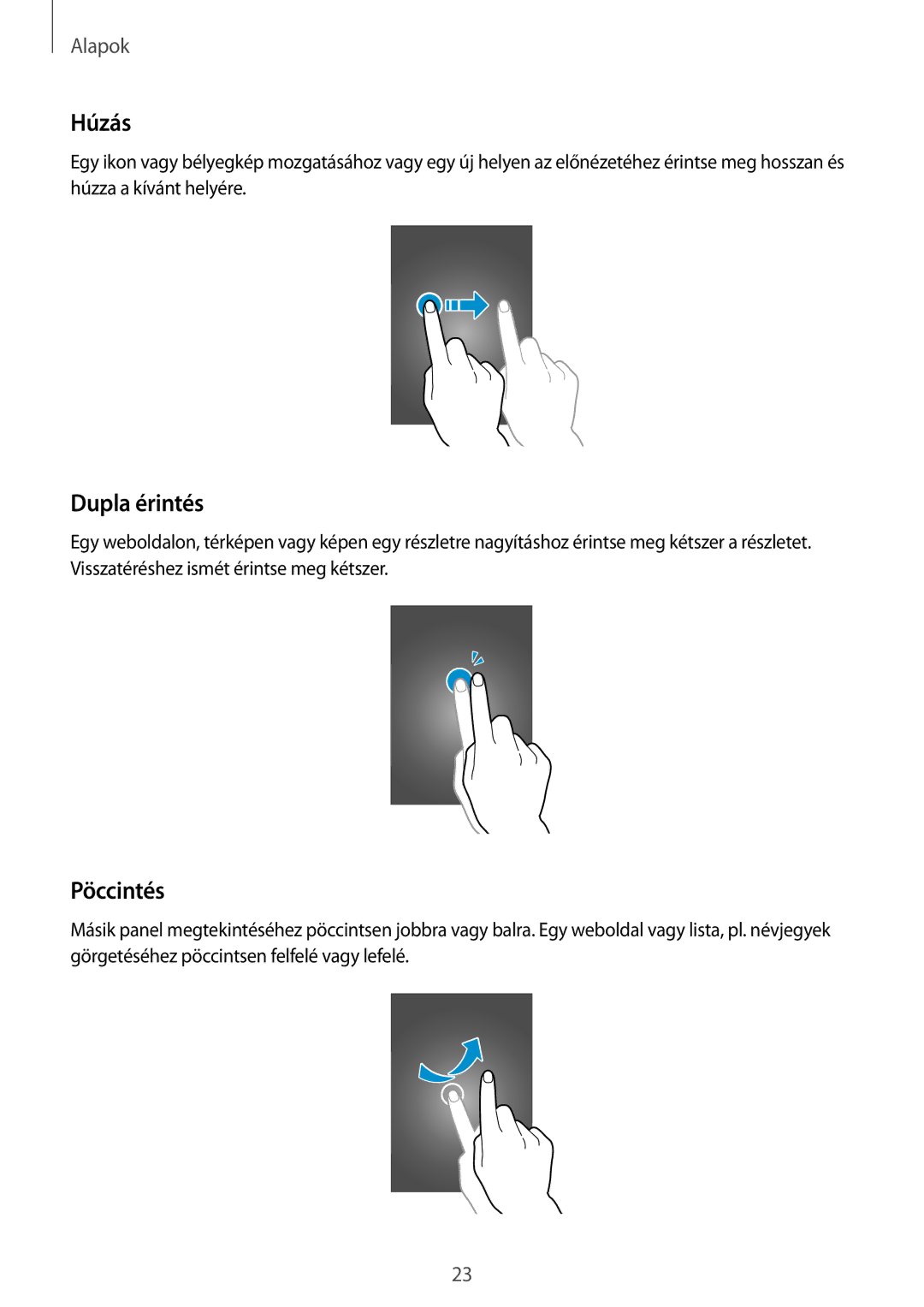 Samsung GT-I8750ALAVVT, GT-I8750ALAATO, GT-I8750ALADBT, GT-I8750ALAXEO, GT-I8750ALAMTL manual Húzás, Dupla érintés, Pöccintés 