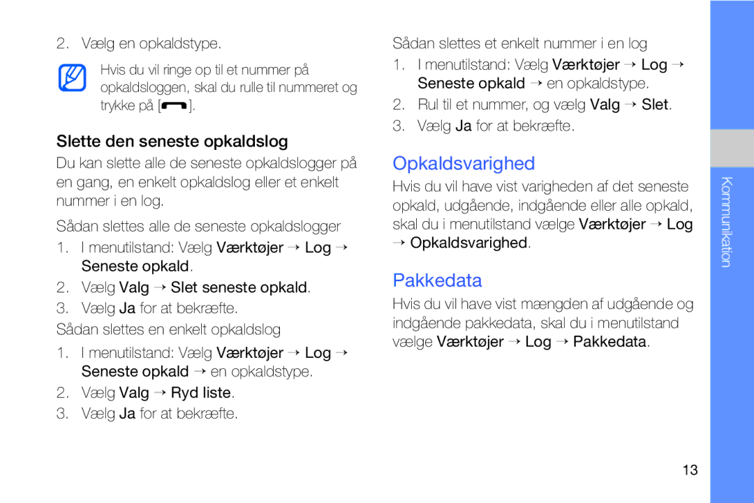 Samsung GT-I8910DKPXEE, GT-I8910DKRXEE manual Pakkedata, Slette den seneste opkaldslog, → Opkaldsvarighed 