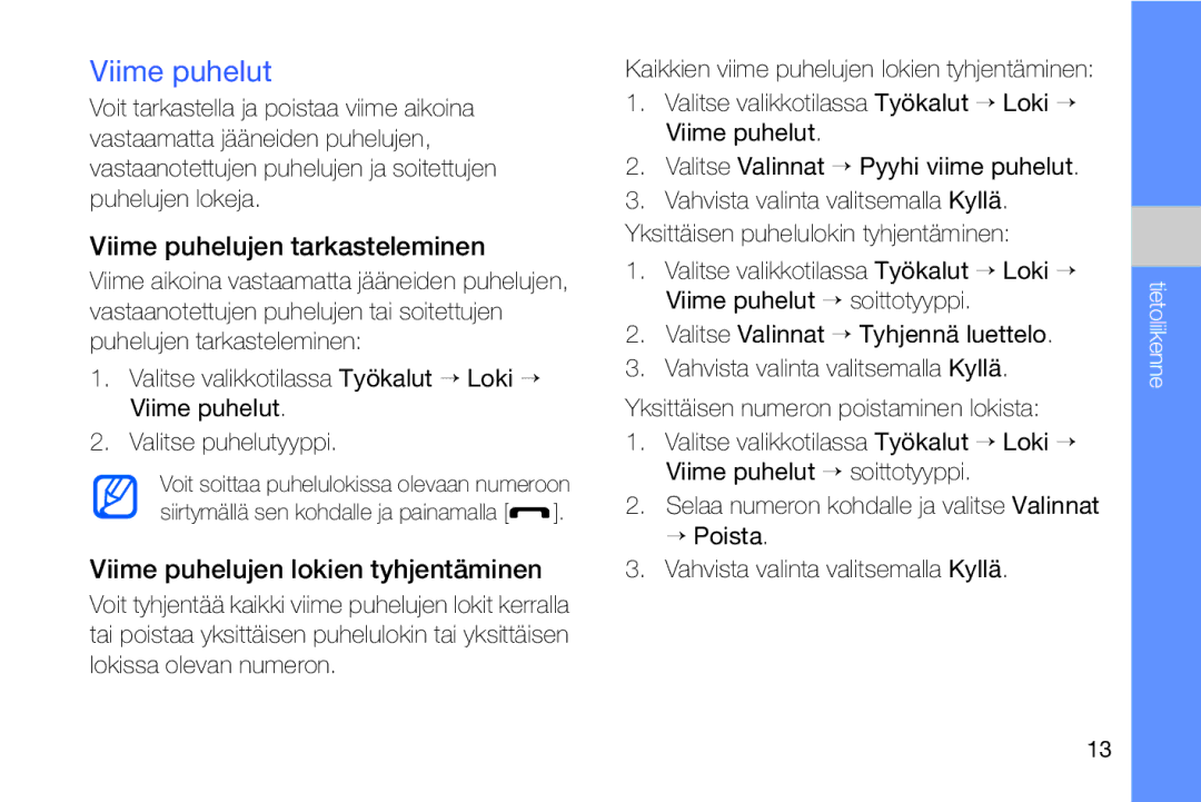 Samsung GT-I8910DKPXEE manual Viime puhelut, Viime puhelujen tarkasteleminen, Viime puhelujen lokien tyhjentäminen 