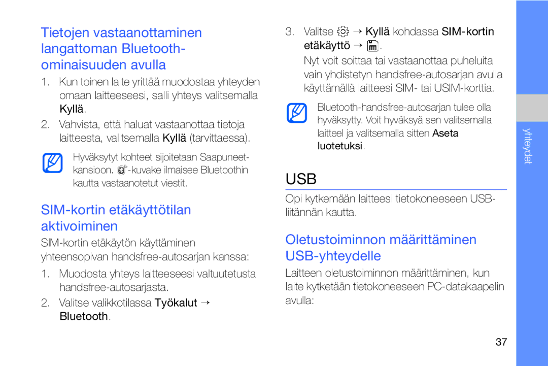 Samsung GT-I8910DKPXEE SIM-kortin etäkäyttötilan aktivoiminen, Oletustoiminnon määrittäminen USB-yhteydelle, Luotetuksi 