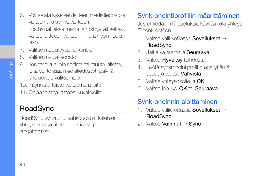 Samsung GT-I8910DKRXEE, GT-I8910DKPXEE manual RoadSync, Synkronointiprofiilin määrittäminen, Synkronoinnin aloittaminen 