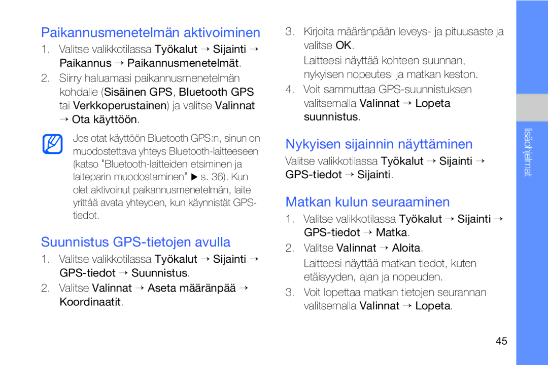 Samsung GT-I8910DKPXEE Paikannusmenetelmän aktivoiminen, Suunnistus GPS-tietojen avulla, Nykyisen sijainnin näyttäminen 