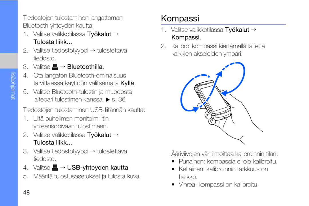 Samsung GT-I8910DKRXEE manual Tiedostojen tulostaminen USB-liitännän kautta, Valitse valikkotilassa Työkalut → Kompassi 