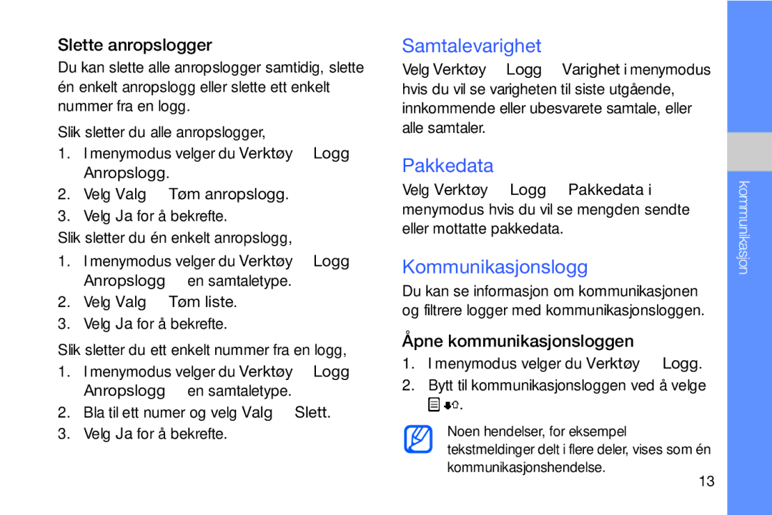 Samsung GT-I8910DKPXEE Samtalevarighet, Pakkedata, Kommunikasjonslogg, Slette anropslogger, Åpne kommunikasjonsloggen 