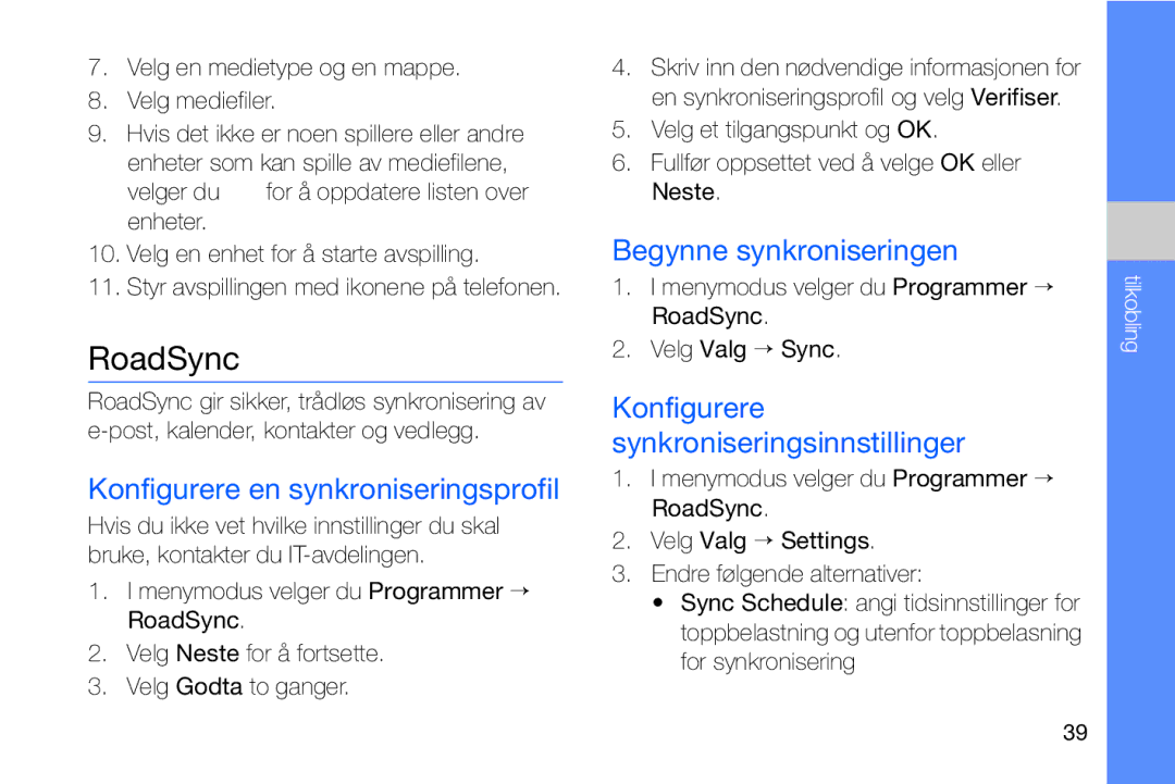 Samsung GT-I8910DKPXEE, GT-I8910DKRXEE manual RoadSync, Konfigurere en synkroniseringsprofil, Begynne synkroniseringen 