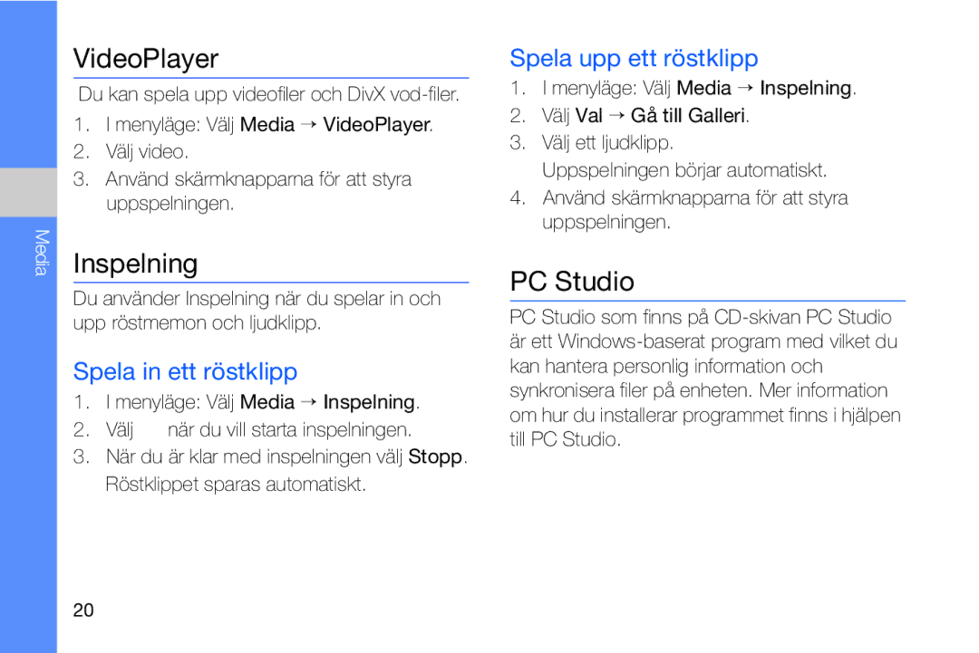 Samsung GT-I8910DKRXEE, GT-I8910DKPXEE VideoPlayer, Inspelning, PC Studio, Spela in ett röstklipp, Spela upp ett röstklipp 