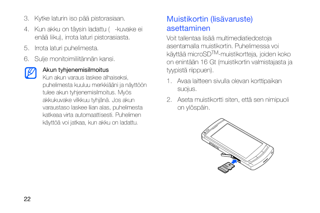 Samsung GT-I8910DKRXEE, GT-I8910DKPXEE manual Muistikortin lisävaruste asettaminen, Kytke laturin iso pää pistorasiaan 