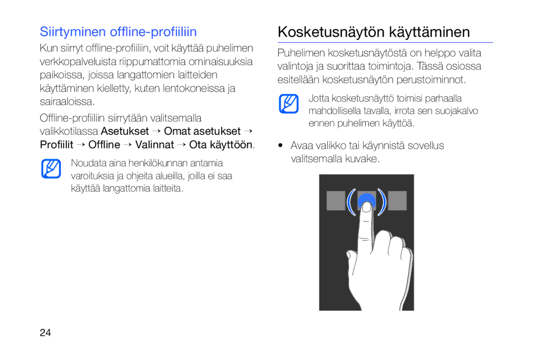 Samsung GT-I8910DKRXEE, GT-I8910DKPXEE manual Kosketusnäytön käyttäminen, Siirtyminen offline-profiiliin 